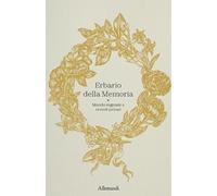 Erbario della memoria. Mondo vegetale e ricordi privati