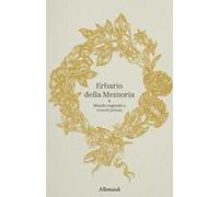 Erbario della memoria. Mondo vegetale e ricordi privati