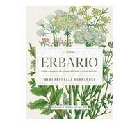 Erbario. Guida completa alle piante officinali e ai loro benefici - Hernan...