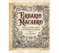 Erbario Macabro: Piante carnivore, veleni e incantesimi da colorare