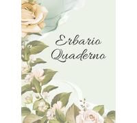 Erbario Quaderno: Piccolo erbario libro per raccogliere foglie e fiori secchi. Simpatico taccuino per Bambini e adulti. Più di 50 schede erbario numerate.