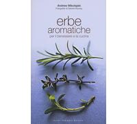 Erbe aromatiche per il benessere e la cucina - 2015 - Guido Tomma