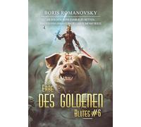 Erbe des goldenen Blutes Buch 6: Eine Portal Progression-Fantasy Serie