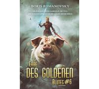 Erbe des goldenen Blutes Buch 6: Eine Portal Progression-Fantasy Serie