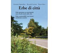 Erbe di città. Erbe spontanee su marciapiedi, muri e bordo strade