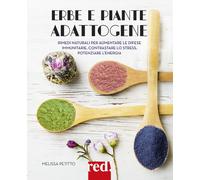 Erbe e piante adattogene. Rimedi naturali per aumentare le difese immunita...