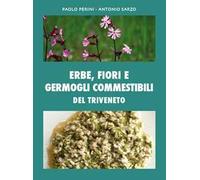 Erbe, fiori e germogli commestibili del Triveneto