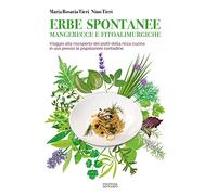 Erbe spontanee mangerecce e fitoalimurgiche. Viaggio alla riscoperta dei piatti