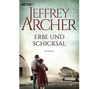 Erbe und Schicksal: Die Clifton Saga 3 - Roman [Lingua tedesca]