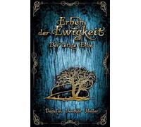 Erben der Ewigkeit: Der letzte Erbe, Phantastischer Schauerroman, Düstere Grundstimmung, aufregend, anders & altbewährt (Band 3)