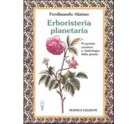 Erboristeria planetaria. Proprietà curative e simbologia delle piante. Edi...
