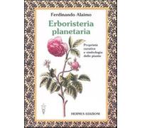 Erboristeria planetaria. Proprietà curative e simbologia delle piante. Ediz. illustrata