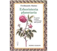 Erboristeria planetaria. Proprietà curative e simbologia delle piante. Ediz. illustrata