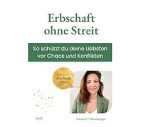 Erbschaft ohne Streit: So schützt du deine Liebsten vor Chaos und Konflikten