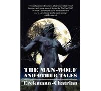 Erckmann-Chatrian Emile Erckmann Al The Man-Wolf and Other Tales (E (Tascabile)