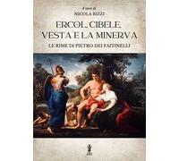 Ercol, Cibele, Vesta e la Minerva. Le rime di Pietro dei Faitinelli