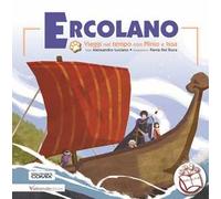 Ercolano. Viaggi nel tempo con Plinio e Issa