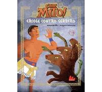 Ercole contro Cerbero. Che mito!