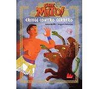 Ercole contro Cerbero. Che mito! Ediz. a colori