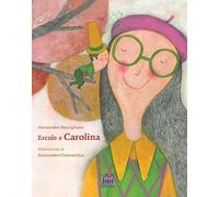 Ercole e Carolina. Ediz. illustrata