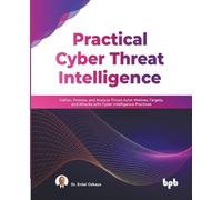 Erdal Ozkaya Practical Cyber Threat Intelligence (Tascabile)