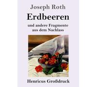 Erdbeeren (Großdruck): und andere Fragmente aus dem Nachlass