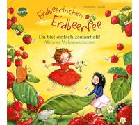 Erdbeerinchen Erdbeerfee. Du bist einfach zauberhaft! Allererste Vorlesegeschichten: Dickes Pappbilderbuch mit Glitzer auf dem Cover ab 2 Jahren