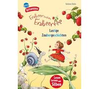 Erdbeerinchen Erdbeerfee. Lustige Zaubergeschichten: Bücherbär: Erstlesebuch; kurze Geschichten mit Erdbeerinchen Erdbeerfee ab der 1. Klasse, mit Silbentrennung zum leichteren Lesenlernen