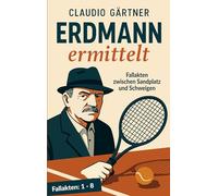 Erdmann ermittelt: Fälle zwischen Sandplatz und Schweigen