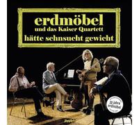 Erdmöbel & Kaiser Quartett - Hätte Sehnsucht Gewicht (Lp)