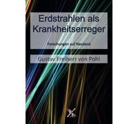 Erdstrahlen als Krankheitserreger: Forschungen auf Neuland