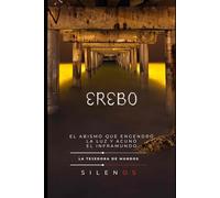 EREBO: El Abismo Que Engendró la Luz y Acunó el Inframundo