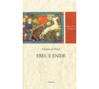 Erec e Enide. Testo francese a fronte. Ediz. critica - Chrétien de Troyes