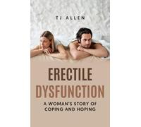 Erectile Dysfunction: A Woman's Story of Coping and Hoping