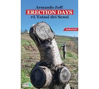 ERECTIONS DAYS: #L'Estasi dei Sensi