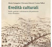 Eredità culturali. Studio, gestione e valorizzazione del patrimonio storico fior
