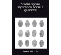 Eredità digitale: implicazioni sociali e giuridiche