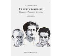 Eredità dissipate. Gramsci, Pasolini, Sciascia