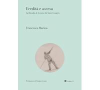 Eredità e ascesa. La filosofia di Antoine de Saint-Éxupery - Marino Francesco