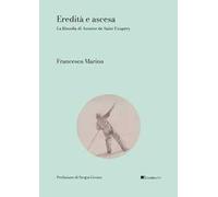 Eredità e ascesa. La filosofia di Antoine de Saint-Éxupery