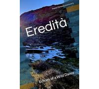 Eredità: Echoes of a Wild Dance