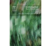 Eredità hegeliane. Hegel e il tempo che resta