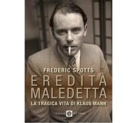 Eredità maledetta. La tragica vita di Klaus Mann