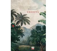 Eredità [Paperback] [Sep 23, 2021] Bonnefoy, Miguel and Bononi Francesca