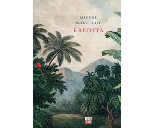 Eredità [Paperback] [Sep 23, 2021] Bonnefoy, Miguel and Bononi Francesca