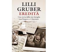 Eredità. Una storia della mia famiglia tra l'Impero e il fascismo