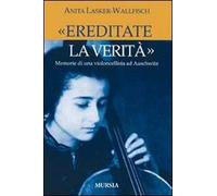 «Ereditate la verità». Memorie di una violoncellista ad Auschwitz