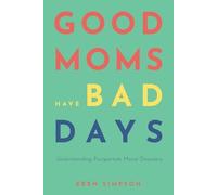 Eren Simpson Good Moms Have Bad Days (Tascabile)