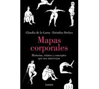 Eréndira Derbez Mapas corporales: Historias, relatos y conceptos que (Tascabile)
