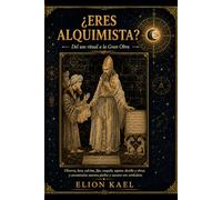 ¿ERES ALQUIMISTA? Del uso ritual a la Gran Obra